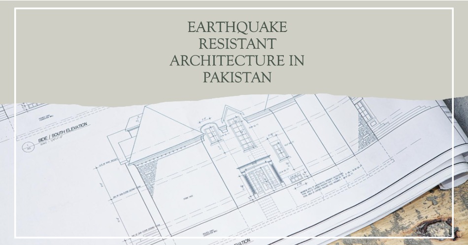 Earthquake Resistant Architecture In Pakistan -